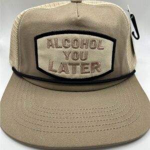 🧢 NEW Cap - Tan Trucker Hat with Embroidered Patch - “Alcohol You Later”